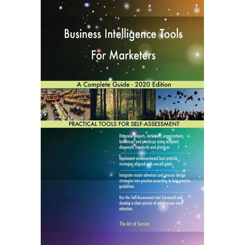 Business Intelligence Tools For Marketers A Complete Guide - 2020 Edition
