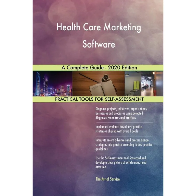 Health Care Marketing Software A Complete Guide - 2020 Edition