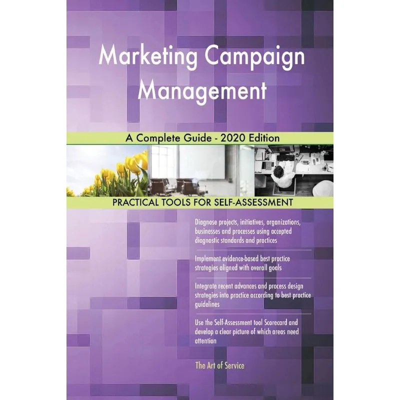 Marketing Campaign Management A Complete Guide - 2020 Editi