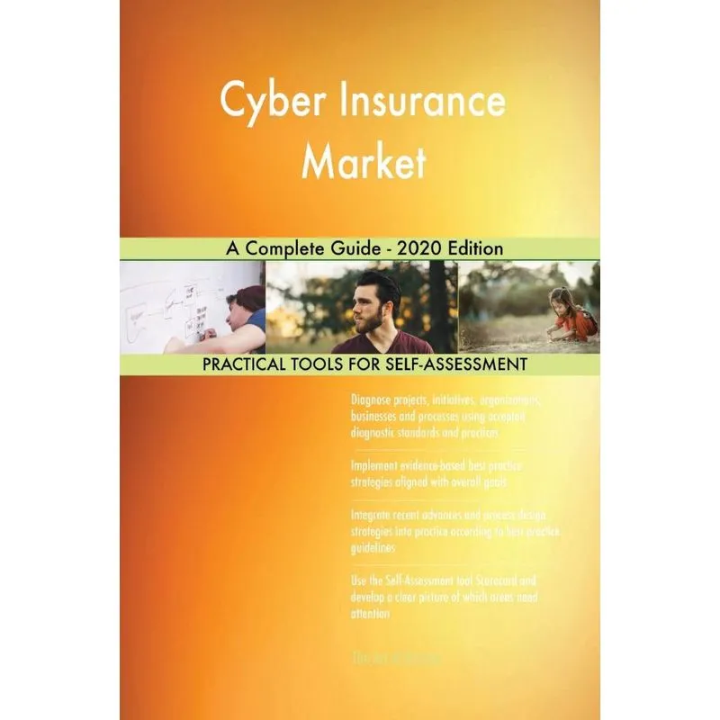 Cyber Insurance Market A Complete Guide - 2020 Edition