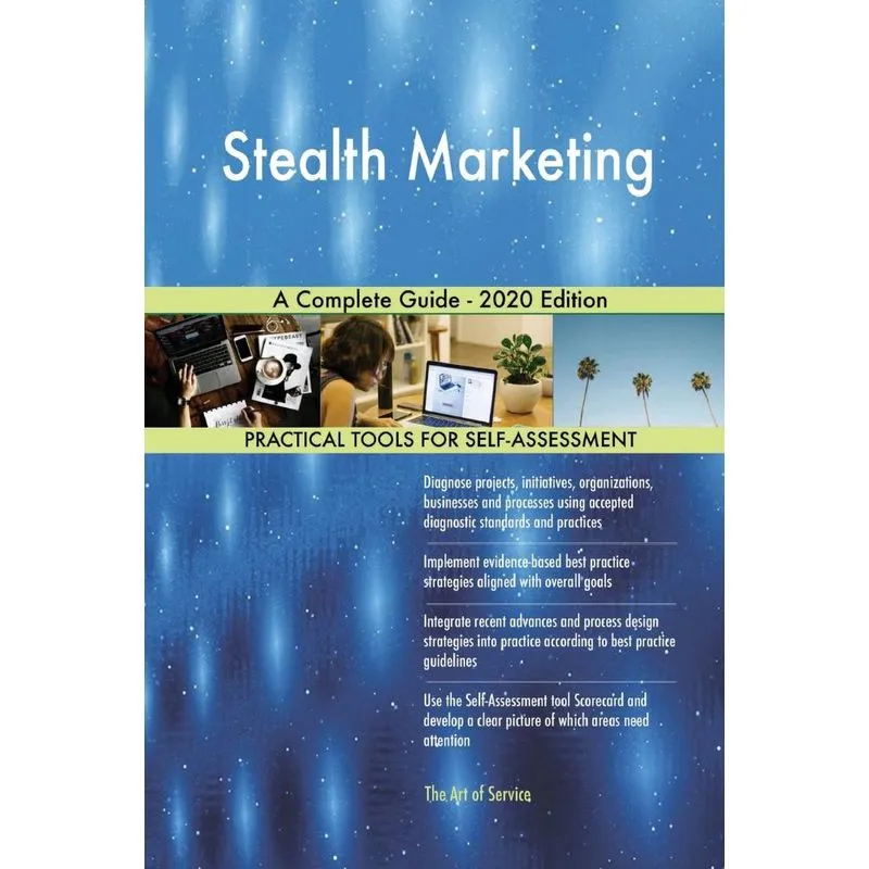 Stealth Marketing A Complete Guide - 2020 Edition