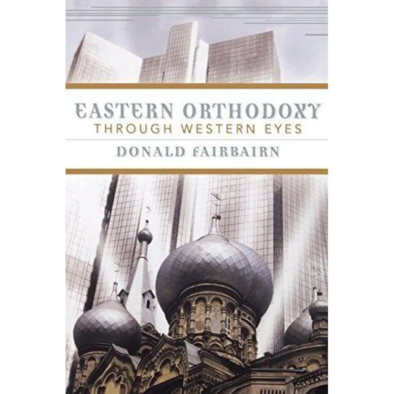 Eastern Orthodoxy Through Western Eyes