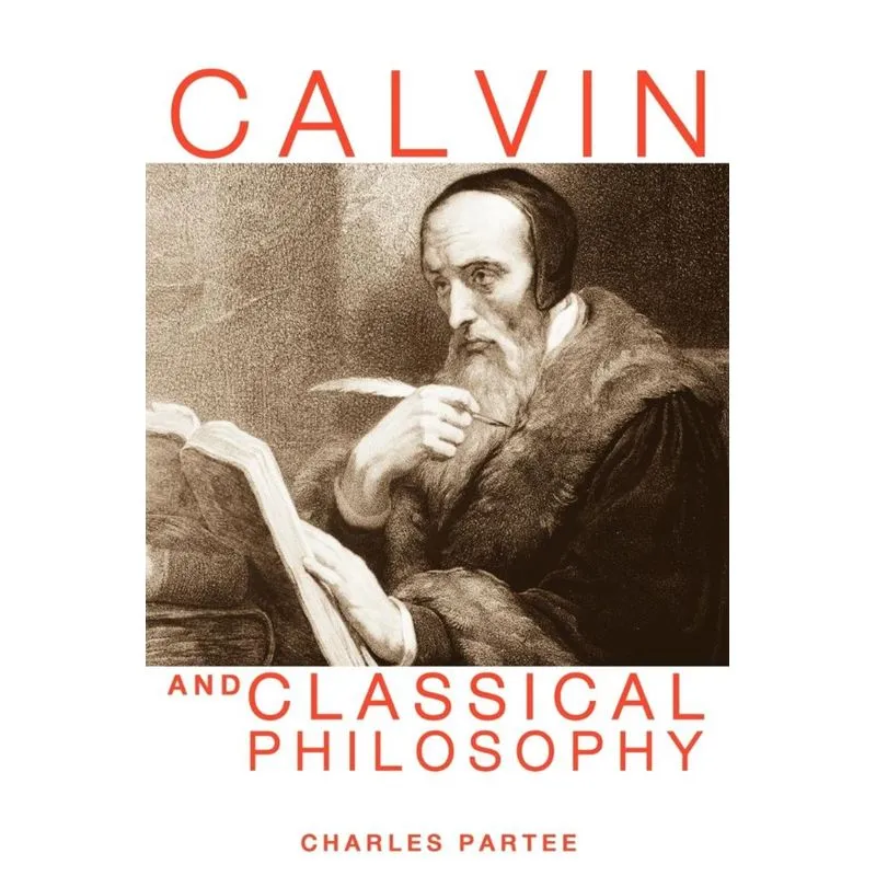 Calvin and Classical Philosophy