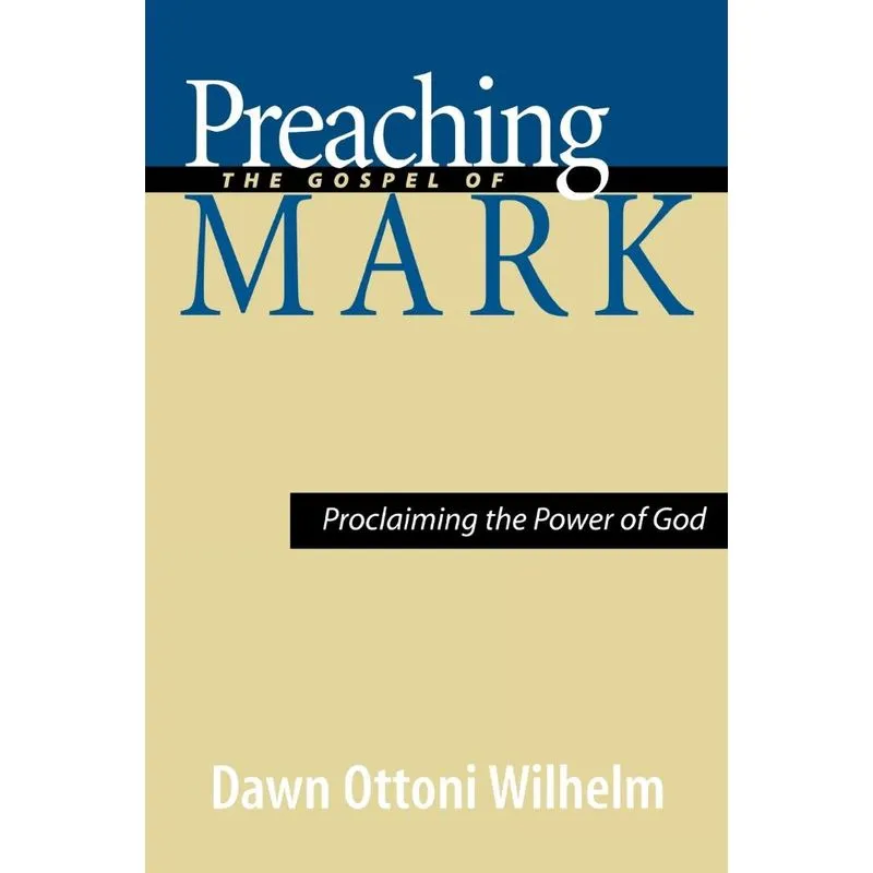 Preaching the Gospel of Mark