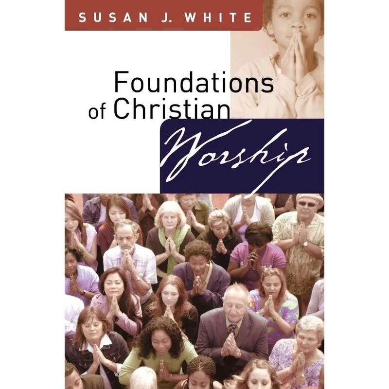 Foundations of Christian Worship