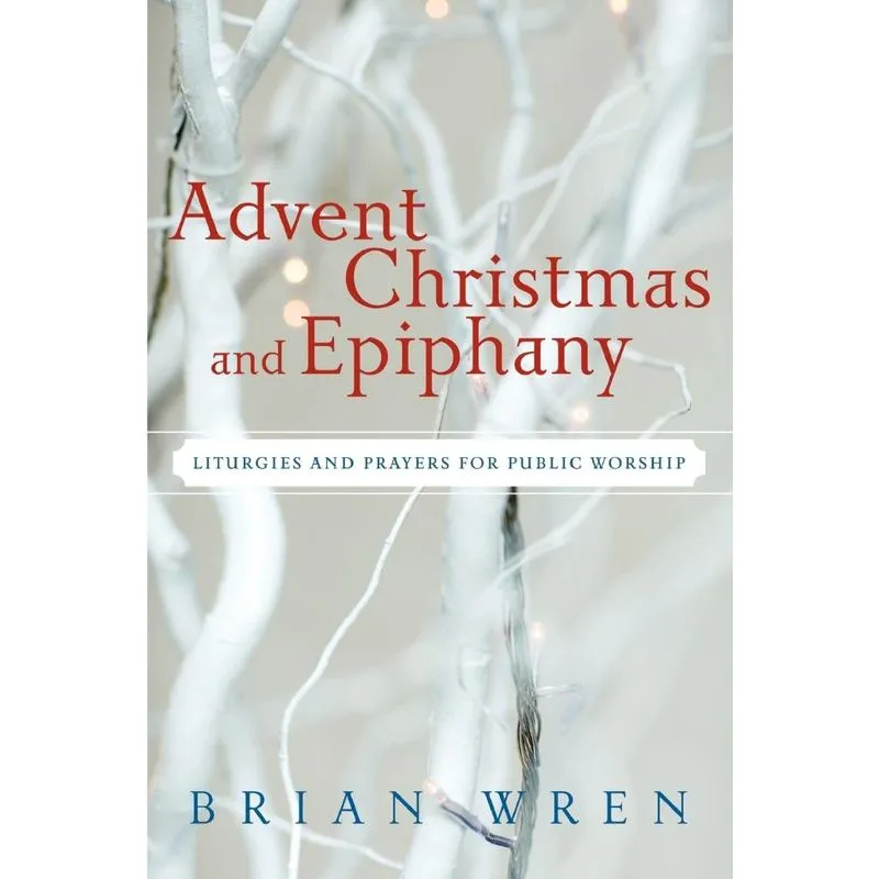 Advent, Christmas, and Epiphany