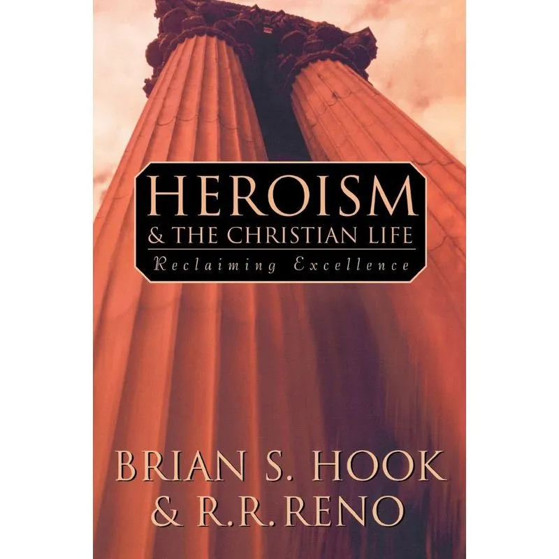 Heroism and the Christian Life
