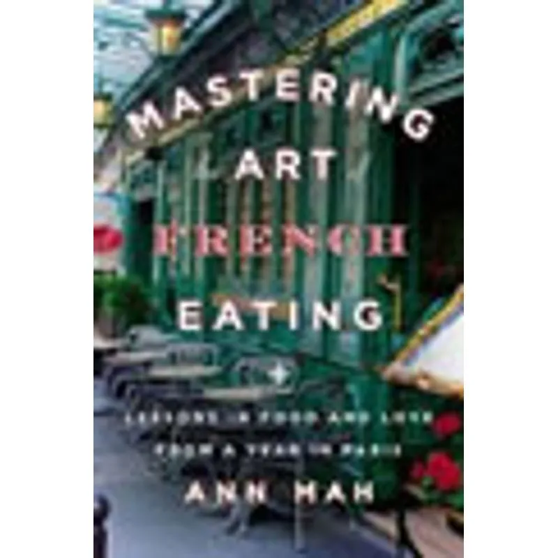 MASTERING THE ART OF FRENCH EATING