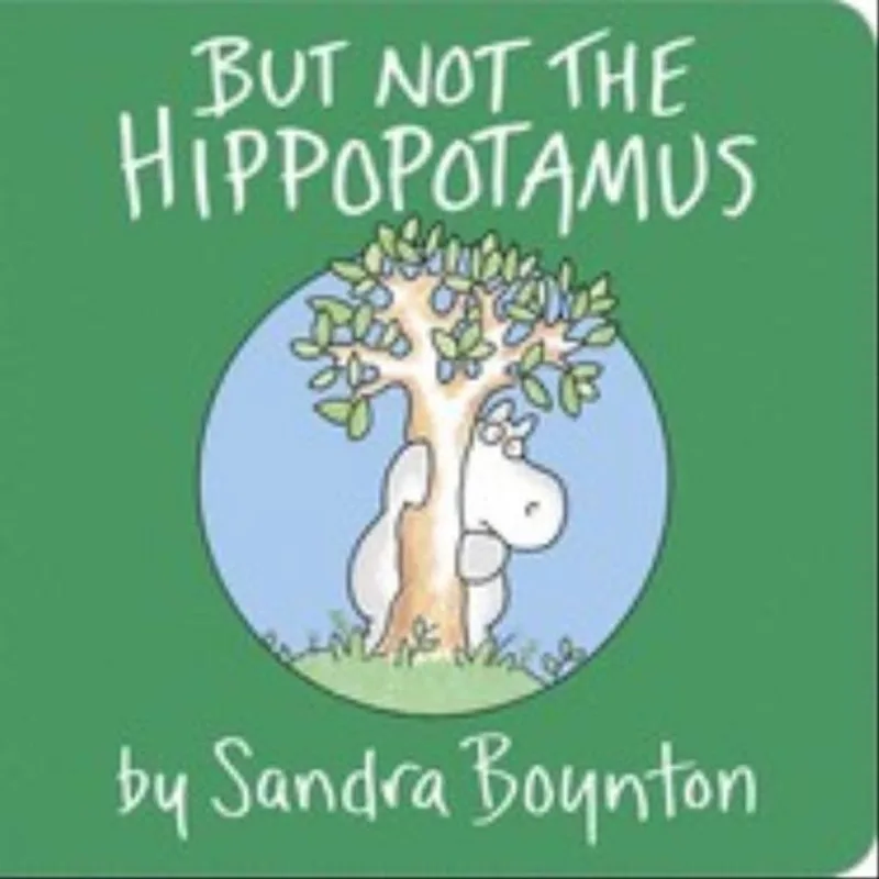 BUT NOT THE HIPPOPOTAMUS