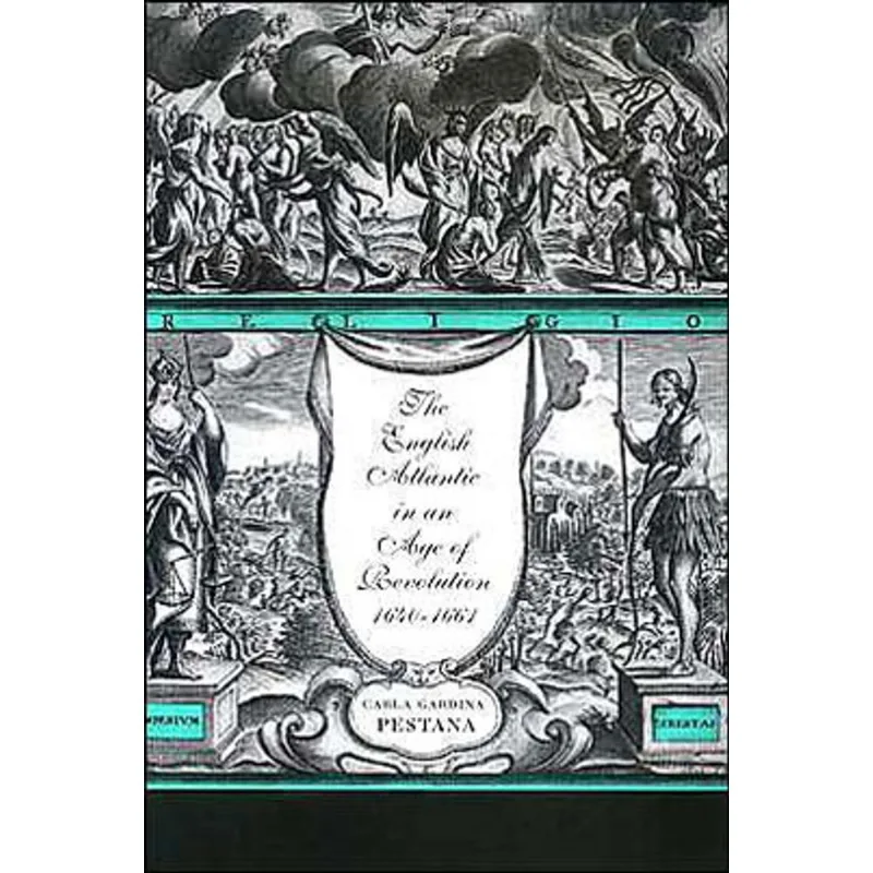 ENGLISH ATLANTIC IN AN AGE OF REVOLUTION, THE (1640-1661)