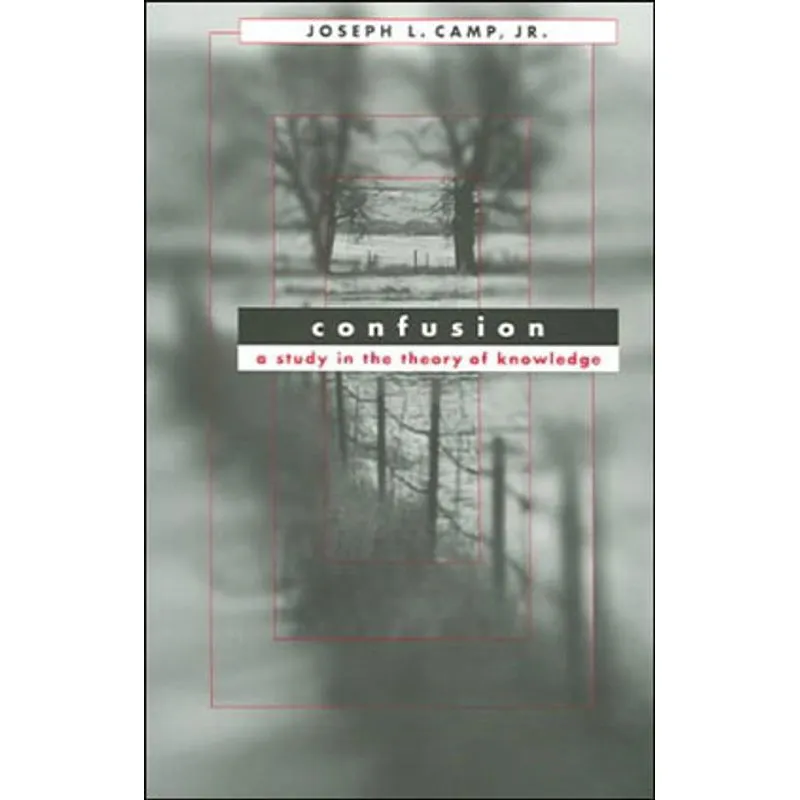 CONFUSION - A STUDY IN THE THEORY OF KNOWLEDGE