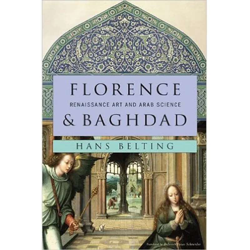 FLORENCE AND BAGHDAD - RENAISSANCE ART AND ARAB SCIENCE