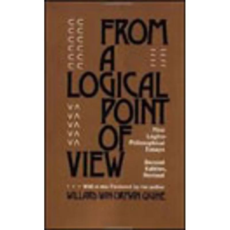 FROM A LOGICAL POINT OF VIEW - NINE LOGICO-PHILOSOPHICAL ESSAYS