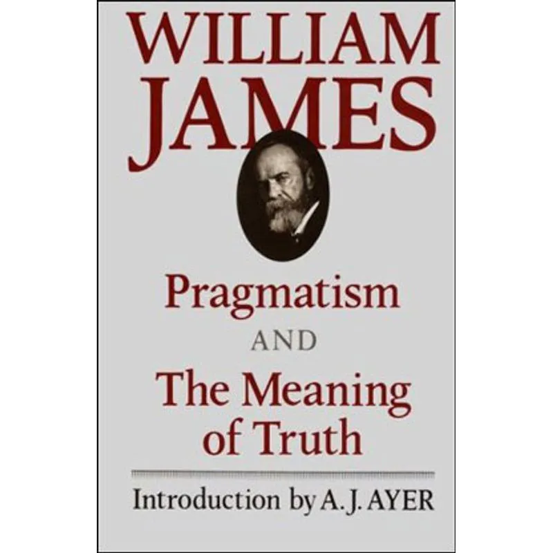 PRAGMATISM AND THE MEANING OF TRUTH