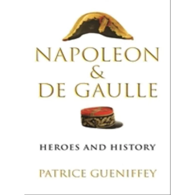 NAPOLEON AND DE GAULLE - HEROES AND HISTORY