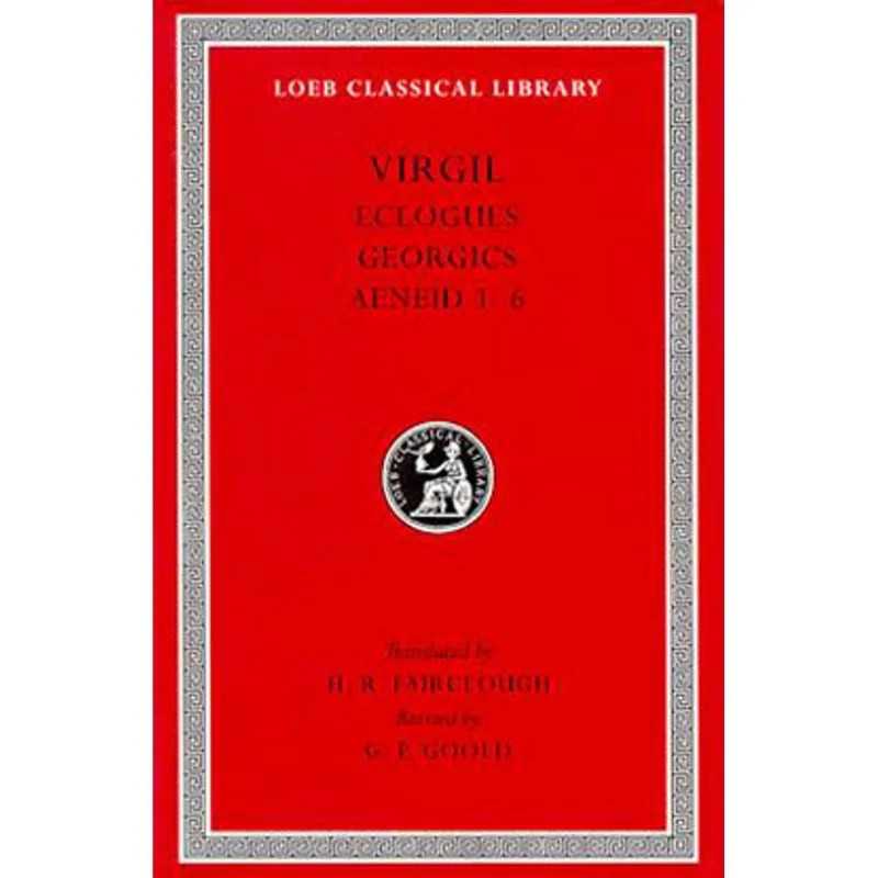 ECLOGUES - GEORGICS - AENEID BOOKS 1-6