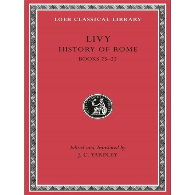 HISTORY OF ROME - BOOKS 23–25 - VOL. 6