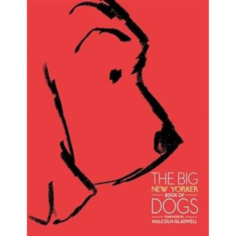 Big New Yorker Book of Dogs, The The Big New Yorker Book of Dogs