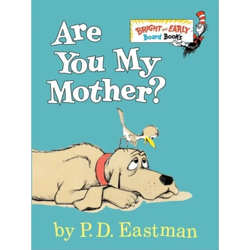 ARE YOU MY MOTHER?