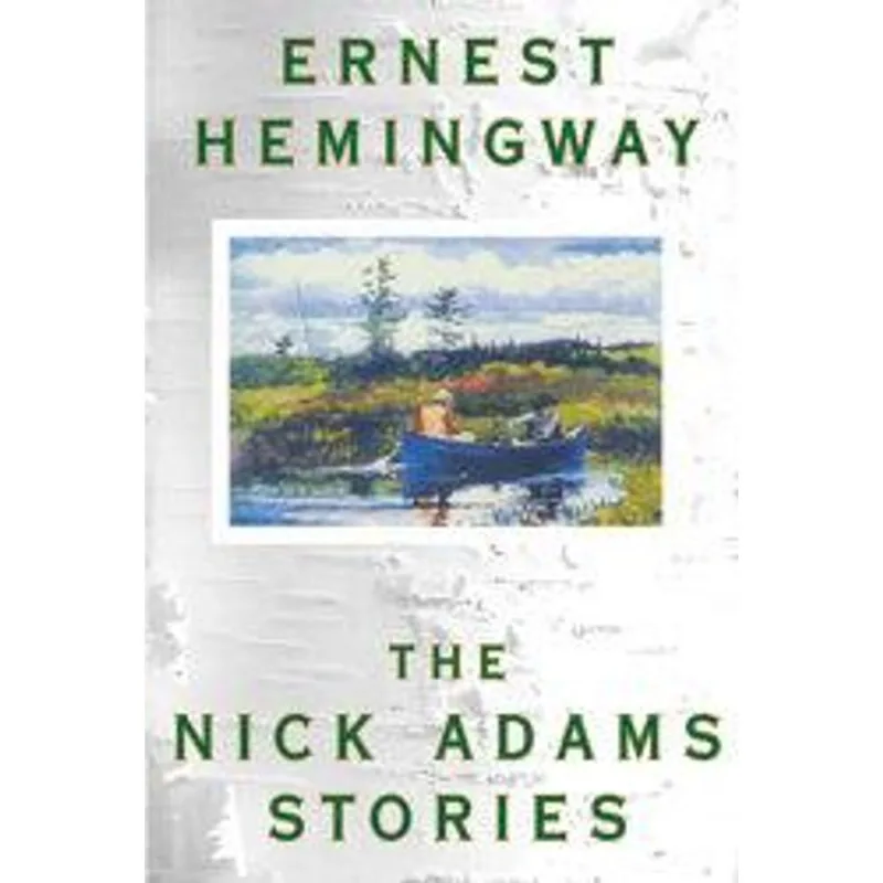 Nick Adams Stories, The The Nick Adams Stories
