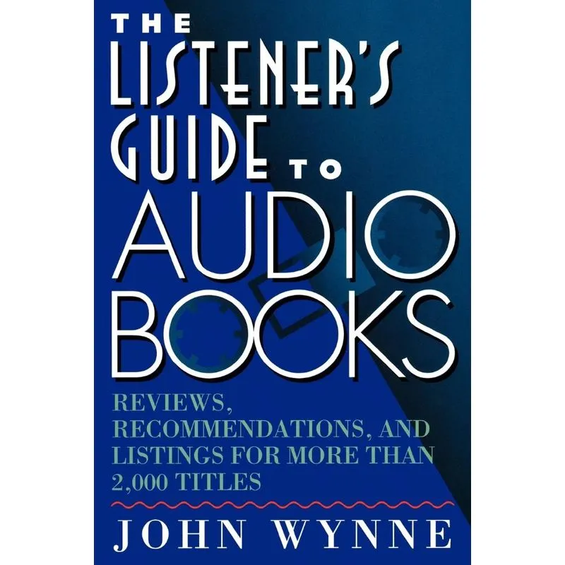 The Listeners Guide to Audio Books