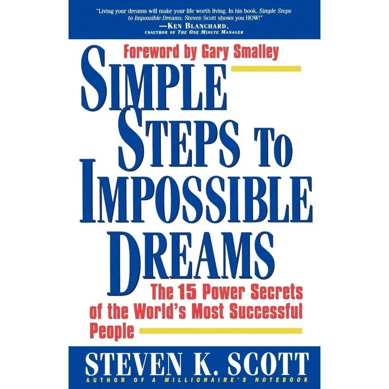 Simple Steps to Impossible Dreams