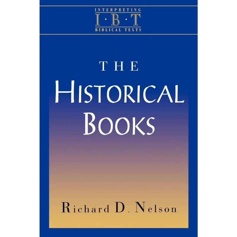 The Historical Books (Interpreting Biblical Texts Series)