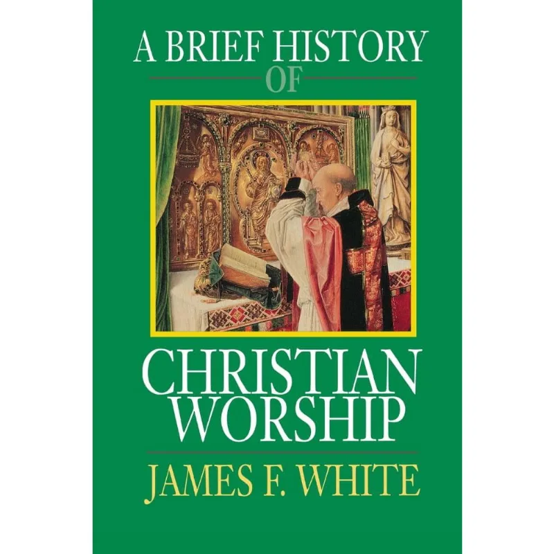 A Brief History of Christian Worship