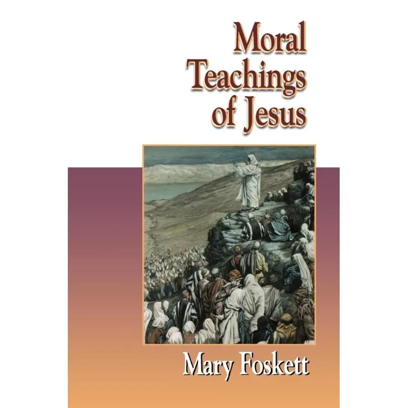 Jesus Collection - Moral Teachings of Jesus