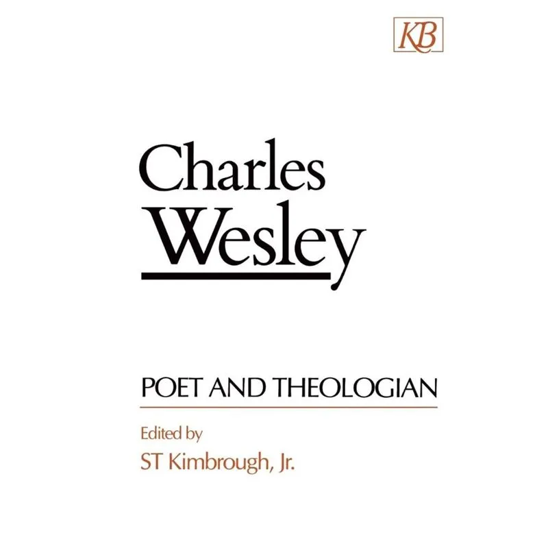Charles Wesley Poet and Theologian