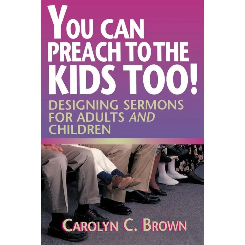 You Can Preach to the Kids Too!