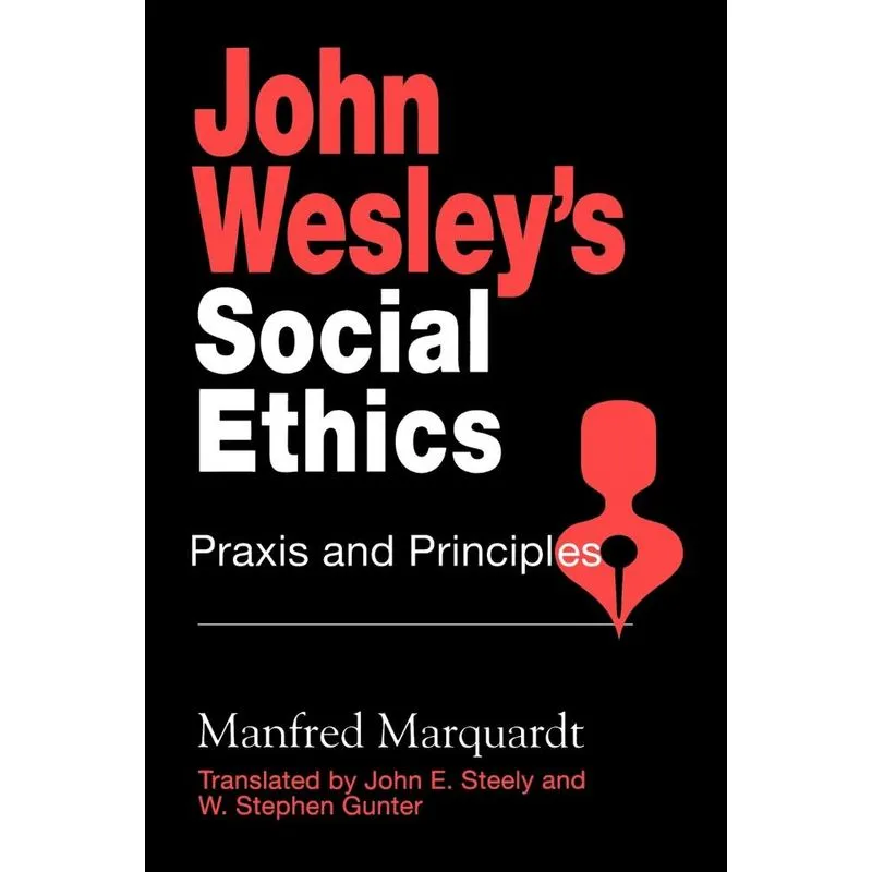 John Wesleys Social Ethics