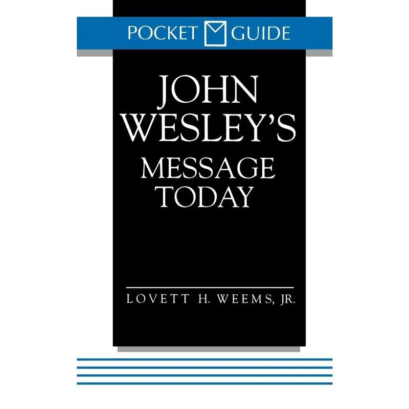 John Wesleys Message Today