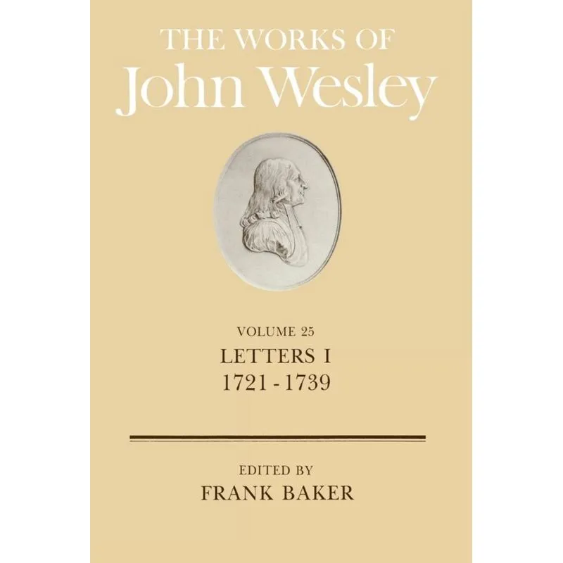 The Works of John Wesley Volume 25