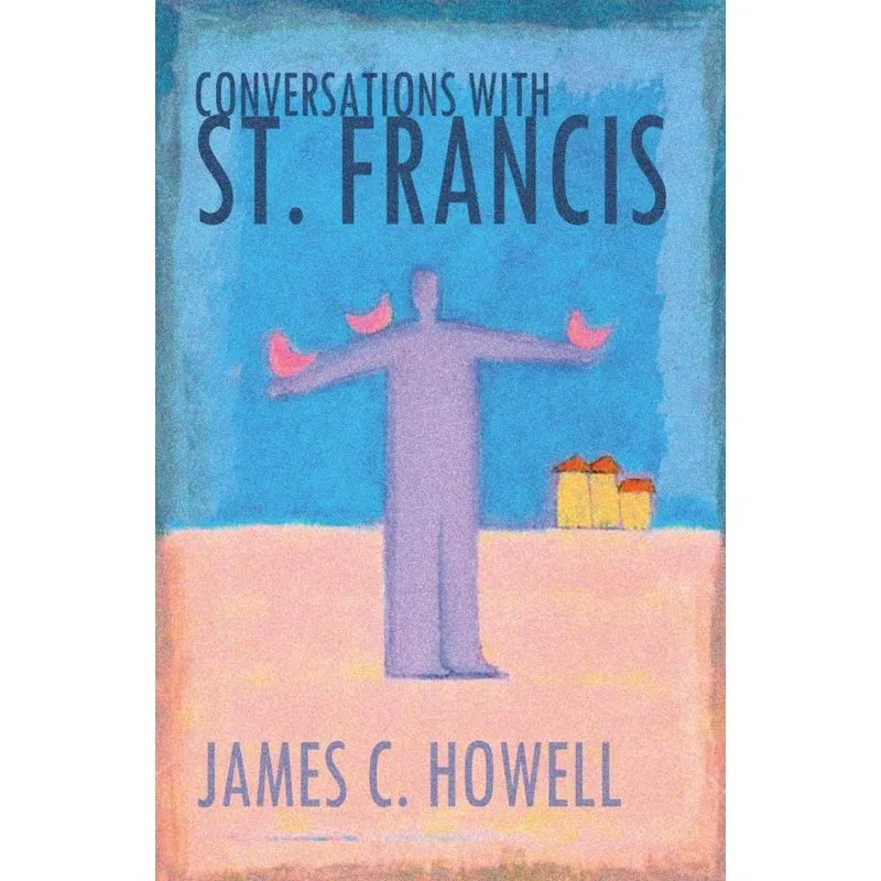 Conversations with St. Francis