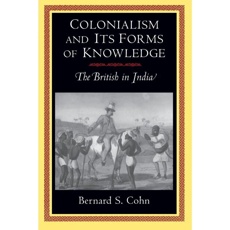 Colonialism and Its Forms of Knowledge