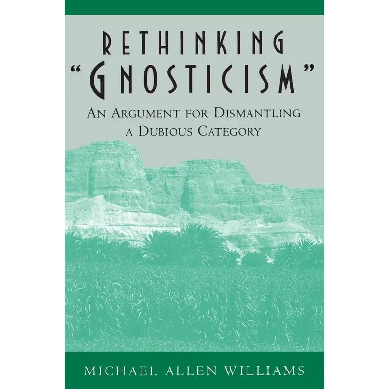 Rethinking Gnosticism