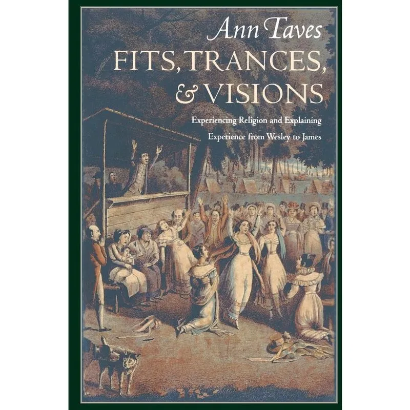 Fits, Trances, and Visions