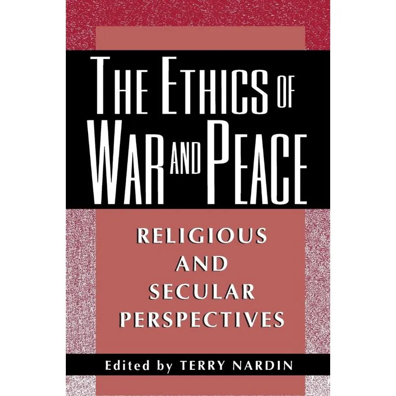 The Ethics of War and Peace