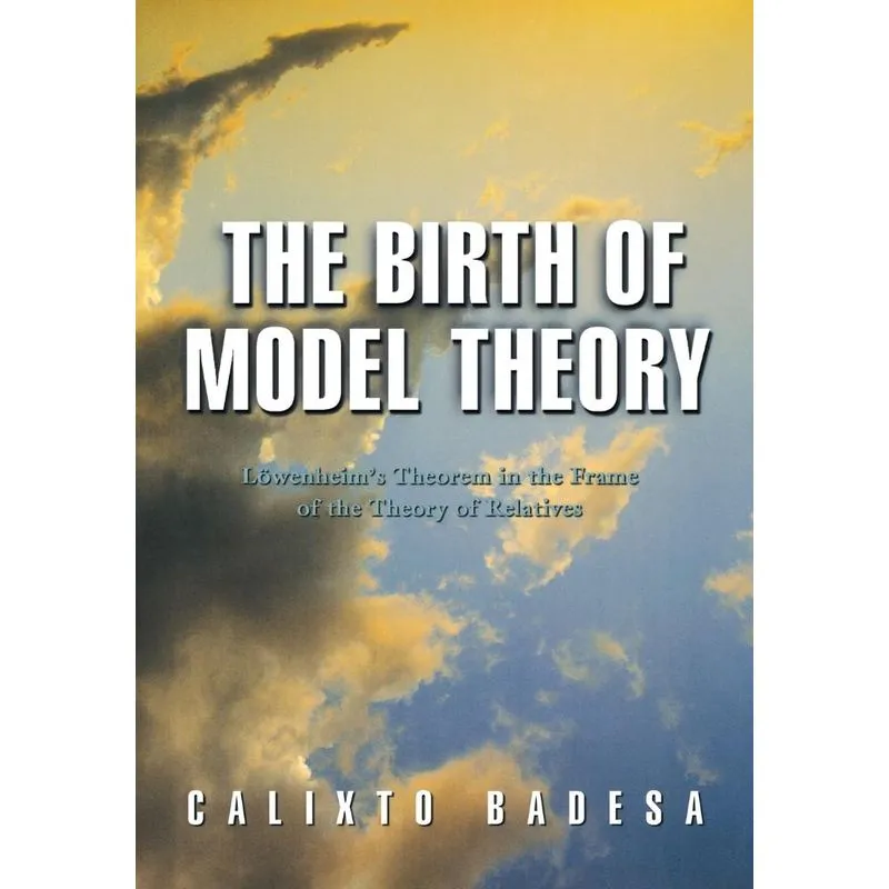 The Birth of Model Theory