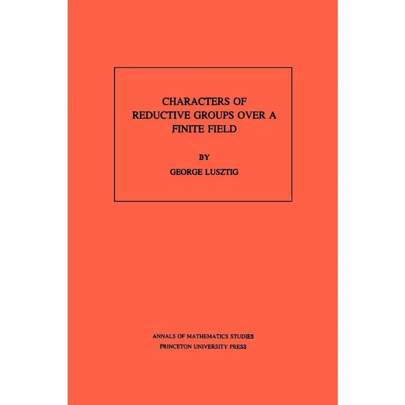 Characters of Reductive Groups over a Finite Field. (AM-107), Volume 107