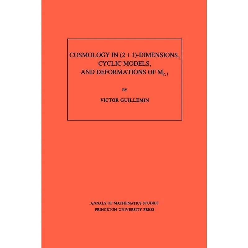 Cosmology in (2 + 1) -Dimensions, Cyclic Models, and Deformations of M2,1. (AM-121), Volume 121