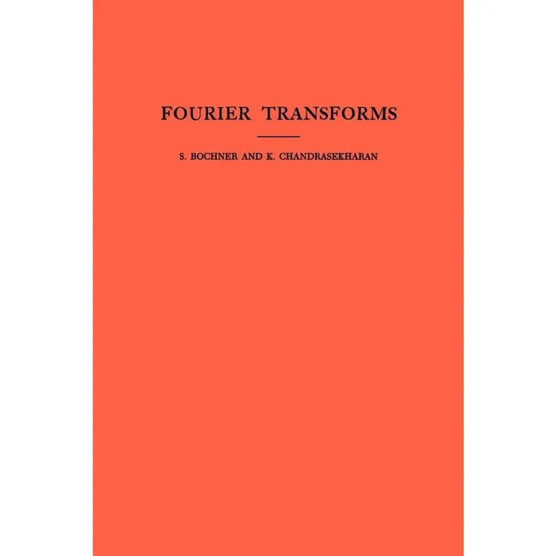 Fourier Transforms. (AM-19), Volume 19