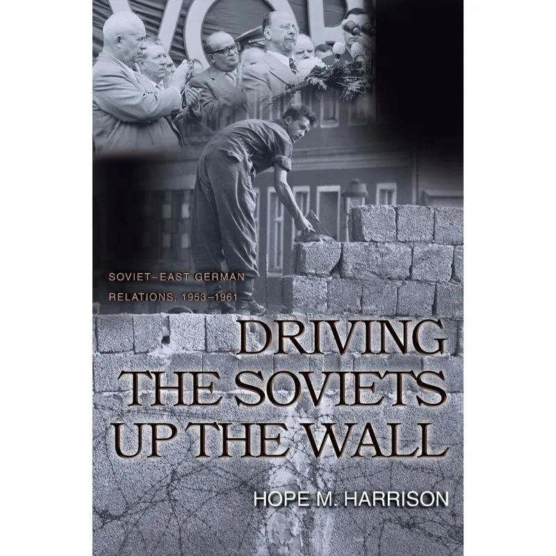 Driving the Soviets up the Wall