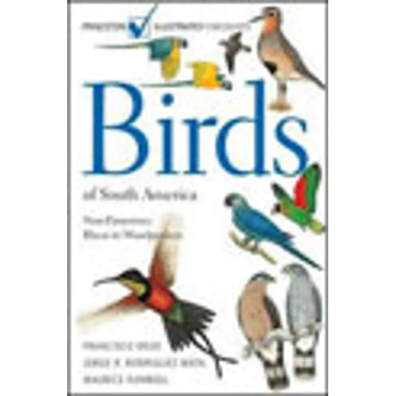 BIRDS OF SOUTH AMERICA - NON PASSARINES RHEAS TO WOODPECKERS
