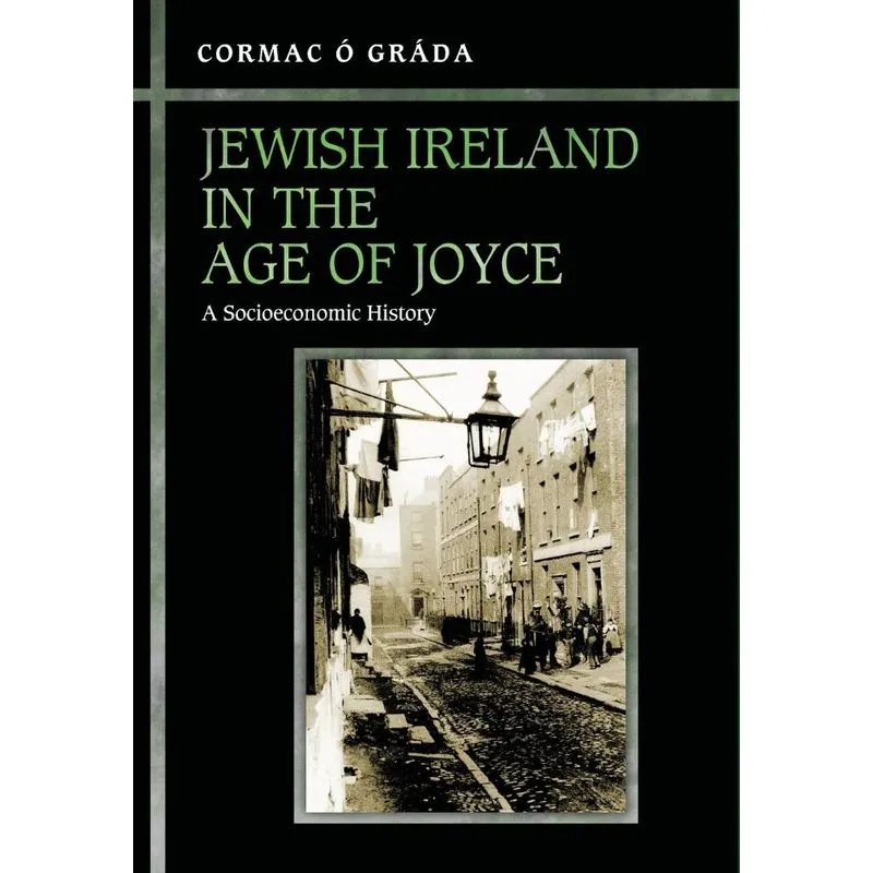 Jewish Ireland in the Age of Joyce
