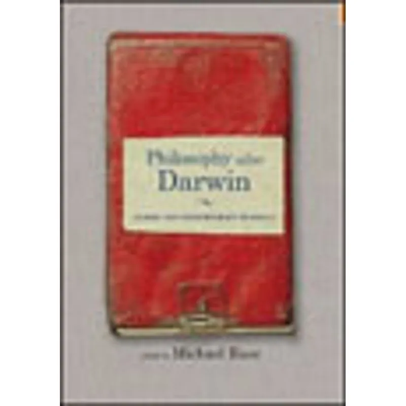 PHILOSOPHY AFTER DARWIN - CLASSIC AND CONTEMPORARY READINGS