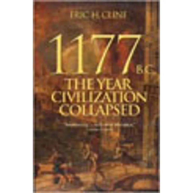 1177 BC - THE YEAR CIVILIZATION COLLAPSED