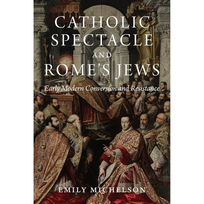 CATHOLIC SPECTACLE AND ROME'S JEWS