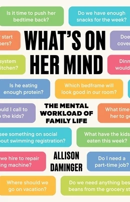 What's on Her Mind: The Mental Workload of Family Life Paperback